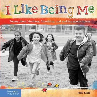 I Like Being Me: Poems about Kindness Friendship and Making Good - cover