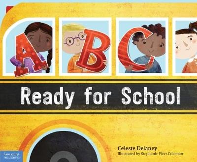 ABC Ready for School: An Alphabet of Social Skills - Celeste Delaney - cover