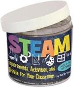 STEAM In a Jar: Experiments, Activities, and Trivia for Your Classroom