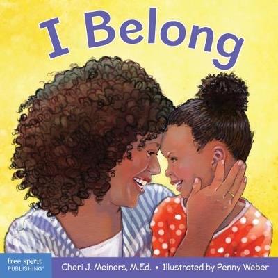 I Belong: A book about being part of a family and a group - Cheri J. Meiners - cover