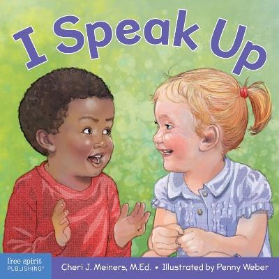 I Speak Up: A book about self-expression and communication - Cheri J. Meiners - cover