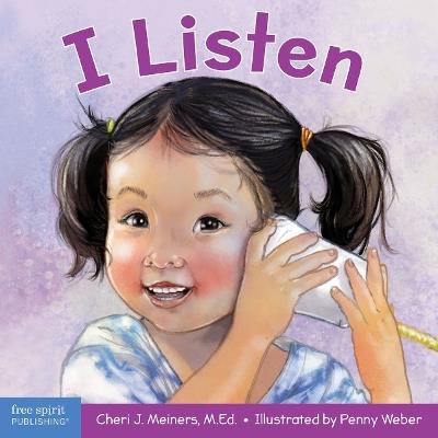 I Listen: A book about hearing, understanding, and connecting - Cheri J. Meiners - cover