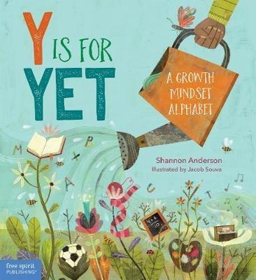 Y Is for Yet: A Growth Mindset Alphabet - Shannon Anderson - cover