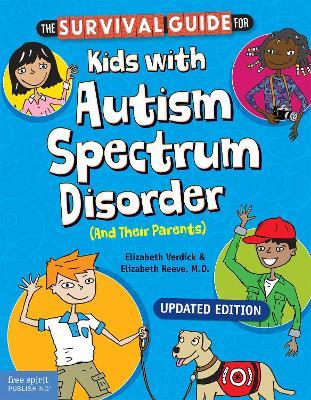 The Survival Guide for Kids with Autism Spectrum Disorder (And Their Parents) - Elizabeth Verdick,Elizabeth Reeve - cover
