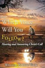 Which Voice Will You Follow: Hearing and Answering Christ's Call