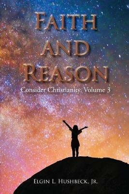 Faith and Reason - Elgin L Hushbeck - cover