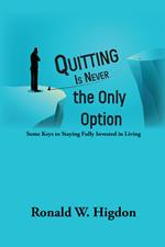 Quitting Is Never the Only Option