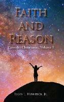 Faith and Reason - Elgin L Hushbeck - cover