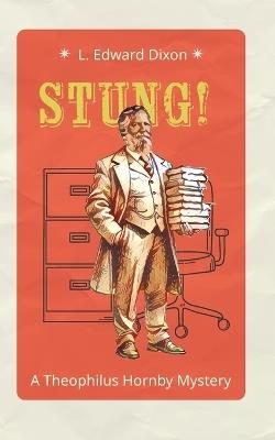 Stung!: A Theophilus Hornby Mystery - Edward Dixon - cover