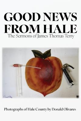 Good News from Hale: The Sermons of James Thomas Terry - cover