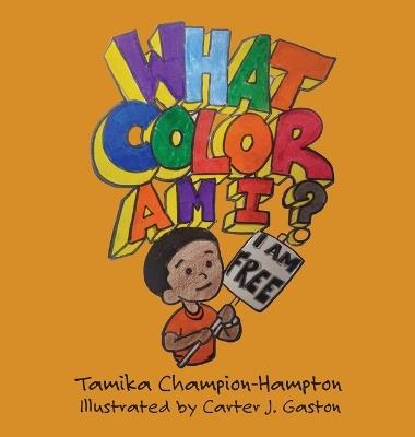 What Color Am I? - Tamika Champion-Hampton - cover