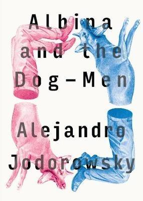 Albina And The Dog-men - Alejandro Jodorowsky - cover
