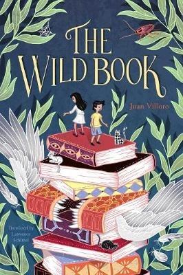 The Wild Book - Juan Villoro,Lawrence Schimel - cover