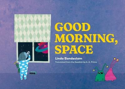 Good Morning, Space - Linda Bondestam - cover