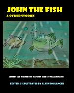 John The Fish & Other Stories