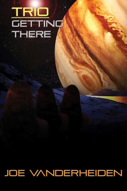 Trio: Getting There - Joe Vanderheiden - ebook