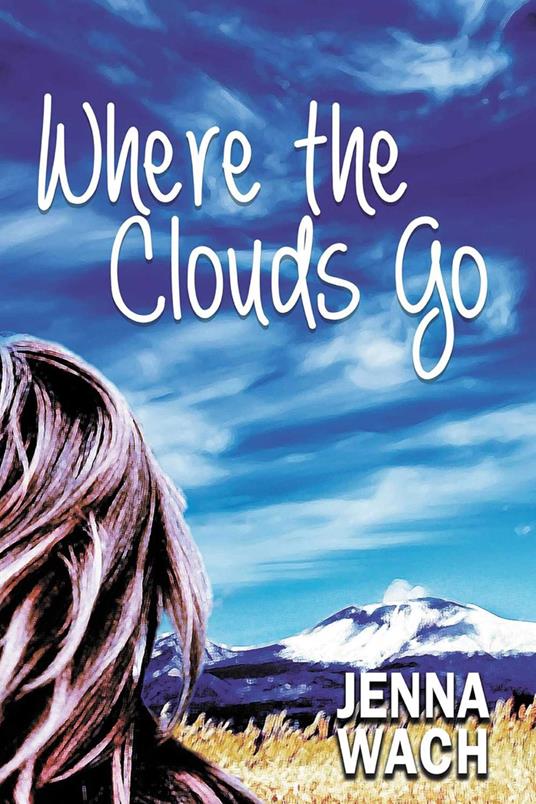 Where the Clouds Go - Jenna Wach - ebook