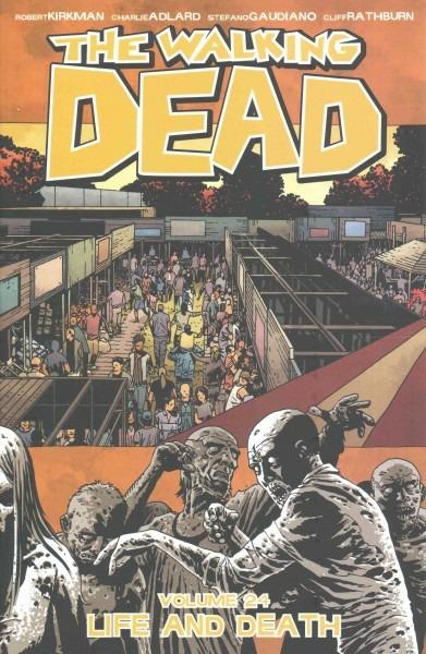 The Walking Dead Volume 24: Life and Death - Robert Kirkman - cover