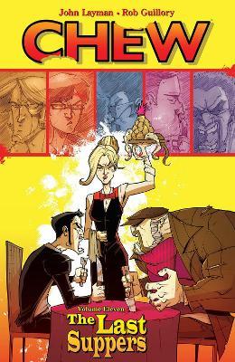 Chew Volume 11: The Last Suppers - John Layman - cover