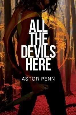 All the Devils Here - Astor Penn - cover