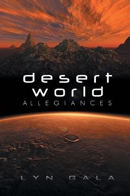 Desert World Allegiances Volume 1 - Lyn Gala - cover