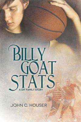 Billy Goat Stats - John C. Houser - cover