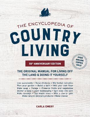 Encyclopedia of Country Living,: The Original Manual for Living off the Land & Doing It Yourself - Carla Emery - cover