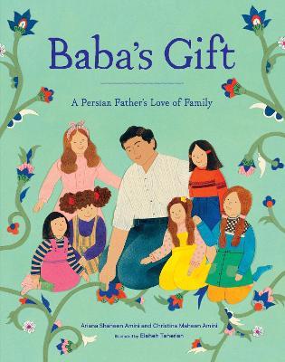Baba's Gift: A Persian Father's Love of Family - Ariana Shaheen Amini,Christina Maheen Amini - cover