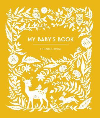 My Baby's Book: A Keepsake Journal for Parents to Preserve Memories, Moments & Milestones (Keepsake Legacy Journals) - Anne Phyfe Palmer - cover