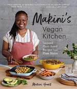 Makini's Vegan Kitchen: 10th Anniversary Edition of the Plum Cookbook (Inspired Plant-Based Recipes from Plum Bistro)