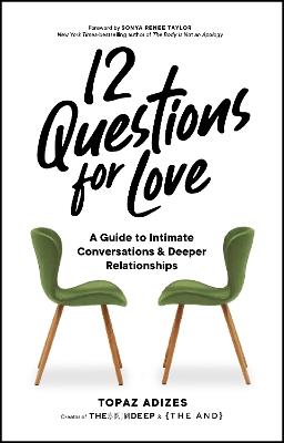 12 Questions for Love: A Guide to Intimate Conversations and Deeper Relationships - Topaz Adizes - cover