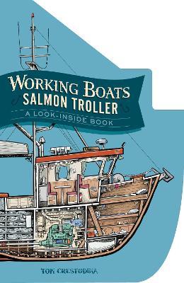 Working Boats: Salmon Troller (Board Book): A Look-Inside Book - Tom Crestodina - cover