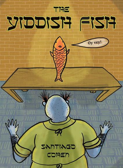 The Yiddish Fish - Santiago Cohen - ebook