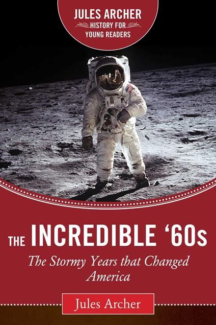 The Incredible '60s - Jules Archer - ebook