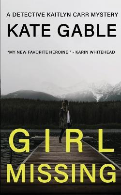 Girl Missing - Kate Gable - cover