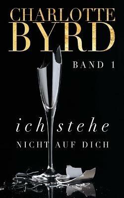 Ich stehe nicht auf dich - Charlotte Byrd - cover