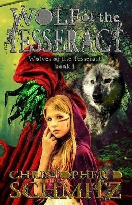 Wolf of the Tesseract - Christopher D Schmitz - cover