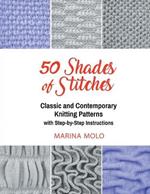 50 Shades of Stitches - Classic & Contemporary Knitting Patterns