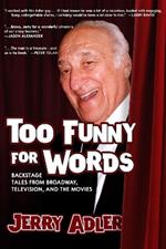 Too Funny for Words: Backstage Tales from Broadway, Television and Movies