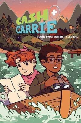 Cash & Carrie Book 2: Summer Sleuths! - Shawn Pryor,Giulie Speziani - cover
