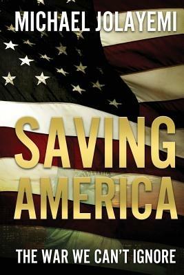 Saving America - Michael Jolayemi - cover