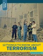 12 Things to Know about Terrorism