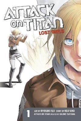 Attack On Titan: Lost Girls The Manga 1 - Hajime Isayama - cover