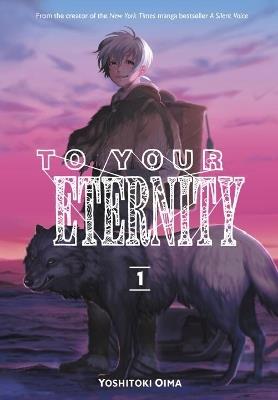To Your Eternity 1 - Yoshitoki Oima - cover