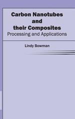 Carbon Nanotubes and Their Composites: Processing and Applications