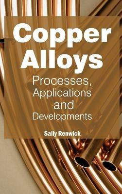 Copper Alloys: Processes, Applications and Developments - cover