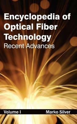 Encyclopedia of Optical Fiber Technology: Volume I (Recent Advances) - cover