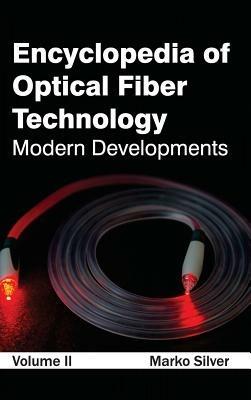 Encyclopedia of Optical Fiber Technology: Volume II (Modern Developments) - cover