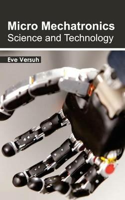 Micro Mechatronics: Science and Technology - cover