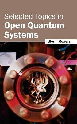 Selected Topics in Open Quantum Systems - cover
